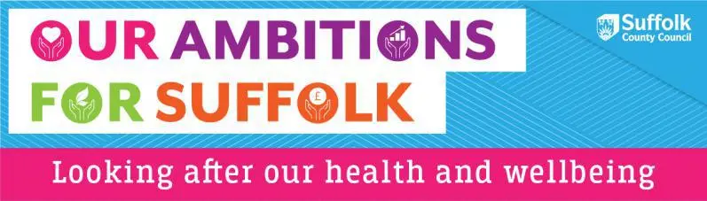 Logo showing Our Ambitions for Suffolk, Looking after our health and wellbeing