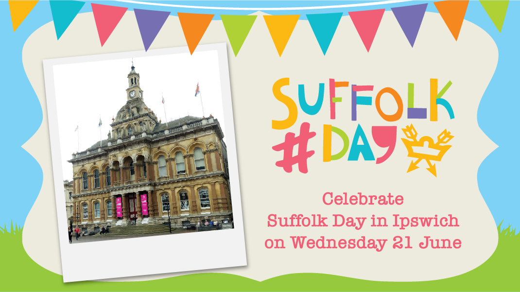 A photo of the Town Hall in Ipswich in a polaroid style, with the Suffolk Day logo and the words 'Celebrate Suffolk Day in Ipswich on Wednesday 21 June' and coloured bunting at the top of the image.